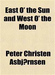 East O' the Sun and West O' the Moon,1151641561,9781151641564