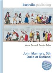 John Manners, 5th Duke of Rutland,5512604910,9785512604915