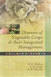 Diseases of Vegetable Crops and Their Integrated Management A Colour Hand Book,9381450498,9789381450499