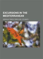 Excursions in the Mediterranean,1230355480,9781230355481