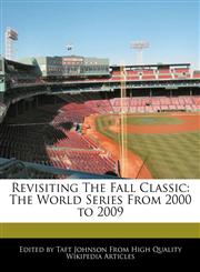 Revisiting The Fall Classic The World Series From 2000 to 2009,1241147655,9781241147655