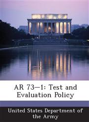 AR 73-1 Test and Evaluation Policy,1288892349,9781288892341