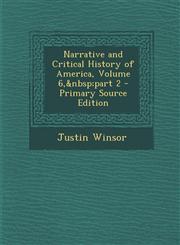 Narrative and Critical History of America, Volume 6, Part 2 - Primary Source Edition,1287998895,9781287998891
