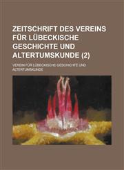 Zeitschrift Des Vereins Fur Lubeckische Geschichte Und Altertumskunde (2 ),1153484714,9781153484718
