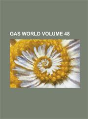 Gas World Volume 48,1130543323,9781130543322