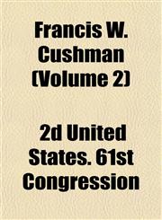 Francis W. Cushman (Volume 2),1152914464,9781152914469