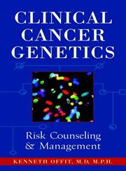 Clinical Cancer Genetics Risk Counseling and Management,0471146552,9780471146551