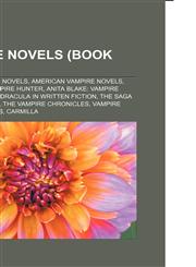 Vampire novels (Book Guide) 30 Days of Night novels, American vampire novels, Anita Blake: Vampire Hunter, Anita Blake: Vampire Hunter novels,115679837X,9781156798379