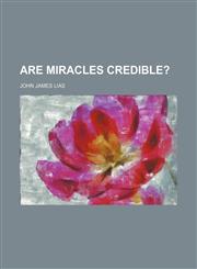 Are Miracles Credible?,1150894415,9781150894411