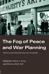 The Fog of Peace and War Planning Military and Strategic Planning Under Uncertainty,0415366976,9780415366977