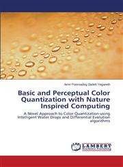 Basic and Perceptual Color Quantization with Nature Inspired Computing,3659482250,9783659482250