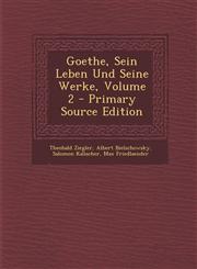 Goethe, Sein Leben Und Seine Werke, Volume 2,1287442684,9781287442684