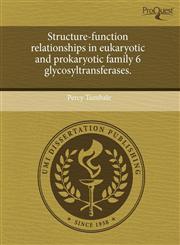 Structure-function relationships in eukaryotic and prokaryotic family 6 glycosyltransferases.,124361241X,9781243612410