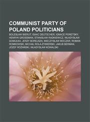 Communist Party of Poland politicians Bolesław Bierut, Isaac Deutscher, Ignace Poretsky, Henryk Grossman, Stanisław Radkiewicz,1233115456,9781233115457