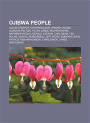 Ojibwa people Louise Erdrich, Gavin MacLeod, Winona LaDuke, Leonard Peltier, Peter Jones, Kechewaishke, Nahnebahwequa, Gerald Vizenor,1156787386,9781156787380