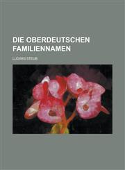 Die Oberdeutschen Familiennamen,1153485389,9781153485388