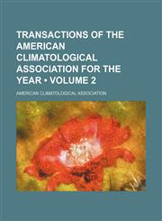 Transactions of the American Climatological Association for the year  (Volume 2),1154389081,9781154389081