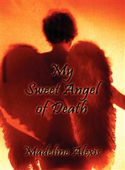 My Sweet Angel of Death,1456080873,9781456080877