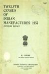Twelfth Census of Indian Manufactures - 1957 : Summary Report