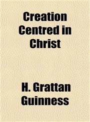 Creation Centred in Christ,1154673669,9781154673661