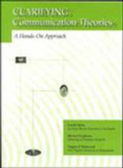 Clarifying Communication Theories A Hands-On Approach,081380292X,9780813802923