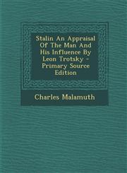 Stalin An Appraisal Of The Man And His Influence By Leon Trotsky - Primary Source Edition,1295048124,9781295048120