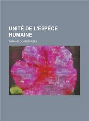 Unite de L'Espece Humaine,1234441543,9781234441548
