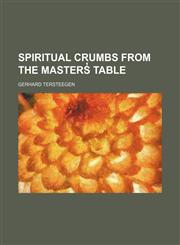 Spiritual Crumbs From the Masters̓ Table,1150706929,9781150706929