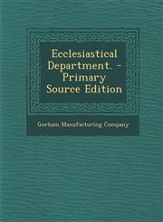 Ecclesiastical Department. - Primary Source Edition,1294468324,9781294468325