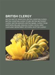 British clergy British Baptist ministers, British Christian clergy, British Christian clergy stubs, British Methodist clergy, British bishops,1157028055,9781157028055