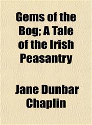 Gems of the Bog; A Tale of the Irish Peasantry,1152920553,9781152920552