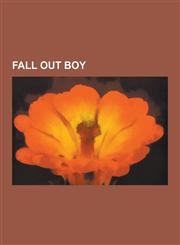 Fall Out Boy Fall Out Boy Albums, Fall Out Boy Members, Fall Out Boy Songs, Beat It, Pete Wentz, Infinity on High, Patrick Stump, F,1230553436,9781230553436