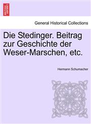 Die Stedinger. Beitrag zur Geschichte der Weser-Marschen, etc.,1241462577,9781241462574