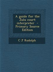 Guide for the Zulu Court Interpreter,1289821399,9781289821395