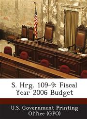 S. Hrg. 109-9 Fiscal Year 2006 Budget,1287380093,9781287380092