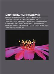 Minnesota Timberwolves Minnesota Timberwolves arenas, Minnesota Timberwolves broadcasters, Minnesota Timberwolves draft picks,1156537479,9781156537473