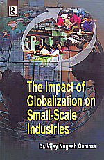 The Impact of Globalisation on Small-Scale Industries,8184840357,9788184840353