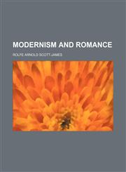 Modernism and romance,1151059188,9781151059185