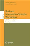 Business Information Systems Workshops BIS 2009 International Workshops, Poznan, Poland, April 27-29, 2009, Revised Papers,3642034233,9783642034237