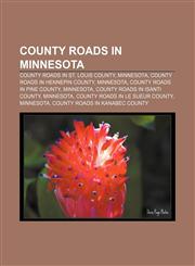 County roads in Minnesota County roads in St. Louis County, Minnesota, County roads in Hennepin County, Minnesota, County roads in Pine County,1233114344,9781233114344