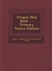 Oregon Blue Book... - Primary Source Edition,1295727242,9781295727247