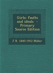 Girls faults and ideals  - Primary Source Edition,1293236020,9781293236024