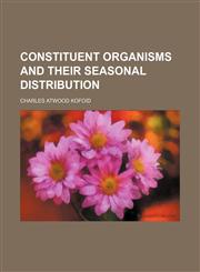 Constituent organisms and their seasonal distribution,1150816090,9781150816093