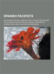 Spanish Pacifists Alexandre Deulofeu, Amparo Poch y Gascon, Bartolome de Las Casas, Eulogio Diaz del Corral, Jose Brocca, Llorenc Vidal,1230605223,9781230605227