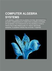 Computer algebra systems TI-89 series, Computer algebra system, Mathematica, 20-GATE, Comparison of computer algebra systems, HP-49 series,1157502954,9781157502951