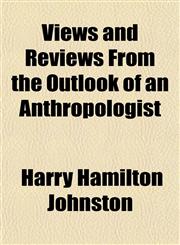 Views and Reviews from the Outlook of an Anthropologist,1152222996,9781152222991