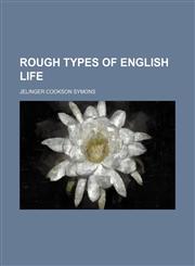 Rough Types of English Life,1151661864,9781151661869