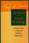 Rosso on Fund Raising Lessons from a Master's Lifetime Experience 1st Edition,0787903043,9780787903046