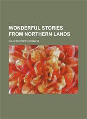 Wonderful Stories From Northern Lands,1151281964,9781151281968