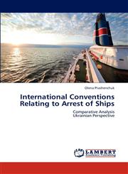 International Conventions Relating to Arrest of Ships,3659294136,9783659294136